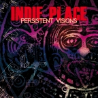 Nuove Proposte- Indie Place ‘Persistent Visions’